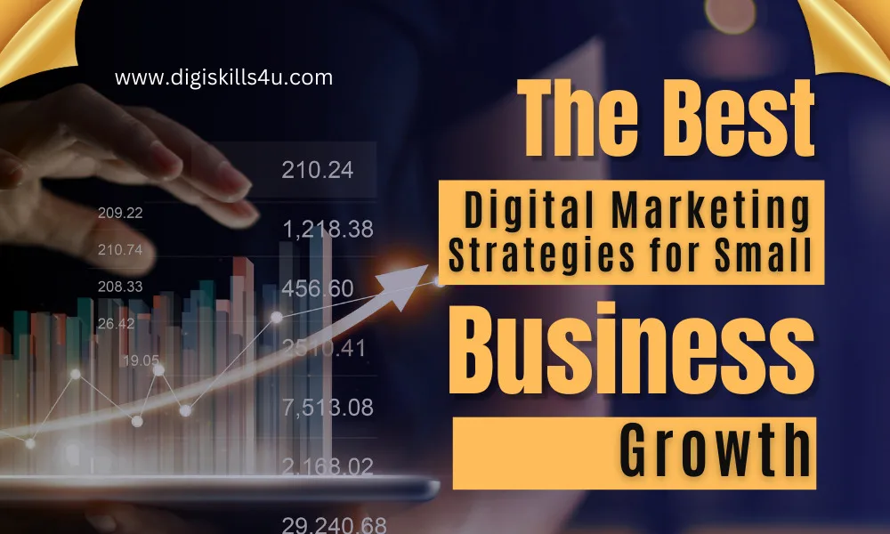 The Best Digital Marketing Strategies for Small Business Growth