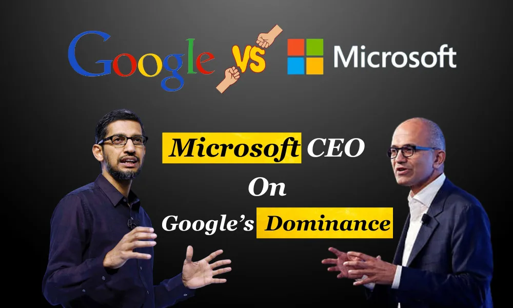 Microsoft CEO On Google's Dominance