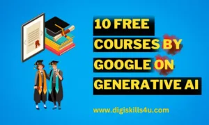 10 Free Courses by Google on Generative AI